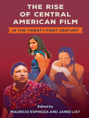 cover image of The Rise of Central American Film in the Twenty-First Century